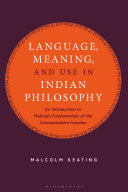 Language, meaning, and use in Indian philosophy : an introduction to Mukula's Fundamentals of the communicative function /
