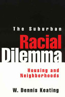 The suburban racial dilemma : housing and neighborhoods /