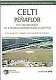 Celti (Peñaflor) : the archaeology of a hispano-roman town in Baetica ; survey and excavations, 1987-1992 /