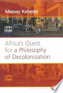 Africa's quest for a philosophy of decolonization /