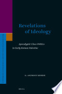 Revelations of ideology : apocalyptic class politics in early Roman Palestine /