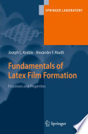 Fundamentals of latex film formation : processes and properties /