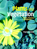 Plants and vegetation : origins, processes, consequences /