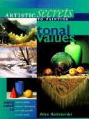 Artistic secrets to painting tonal values /