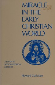 Miracle in the early Christian world : a study in sociohistorical method /