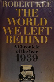 The world we left behind : a chronicle of the year 1939 /