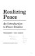 Realizing peace : an introduction to peace studies /