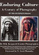 Enduring culture : a century of photography of the Southwest Indians /