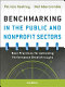Benchmarking in the public and nonprofit sectors : best practices for achieving performance breakthroughs /