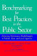 Benchmarking for best practices in the public sector : achieving performance breakthroughs in federal, state, and local agencies /