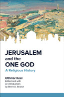 Jerusalem and the one God : a religious history /