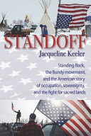 Standoff : Standing Rock, the Bundy movement, and the American story of sacred lands /