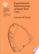 Experimental determination of stone tool uses : a microwear analysis /