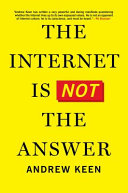 The Internet is not the answer /