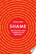 Shame : The Politics and Power of an Emotion /