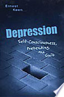Depression : self-consciousness, pretending, and guilt /