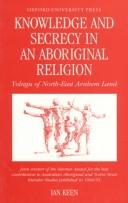 Knowledge and secrecy in an aboriginal religion /
