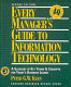 Every manager's guide to information technology : a glossary of key terms and concepts for today's business leader /