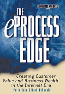 The eProcess edge : creating customer value and business wealth in the Internet era /