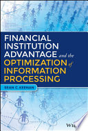 Financial institution advantage and the optimization of information processing /