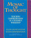 Mosaic of thought : teaching comprehension in a reader's workshop /