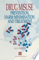 Drug misuse : prevention, harm minimization, and treatment /