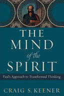 The mind of the spirit : Paul's approach to transformed thinking /