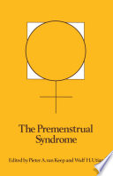 The Premenstrual Syndrome : Proceedings of a workshop held during the Sixth International Congress of Psychosomatic Obstetrics and Gynecology, Berlin, September 1980 /