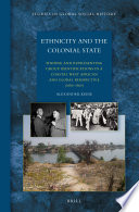 Ethnicity and the colonial state : finding and representing group identifications in a coastal West African and global perspective (1850-1960) /