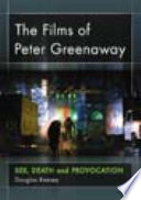 The films of Peter Greenaway : sex, death and provocation /