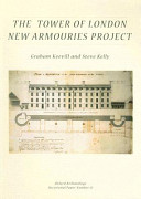 Tower of london new armouries project : archaeological investigations of the new armouries building and the former Irish barracks, 1997-2000 /