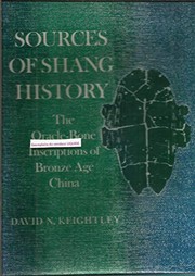 Sources of Shang history : the oracle-bone inscriptions of bronze age China /