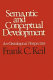 Semantic and conceptual development : an ontological perspective /