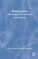 Mistaking Africa : misconceptions and inventions /