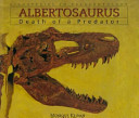 Albertosaurus : death of a predator /