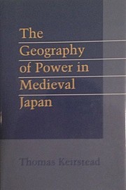 The geography of power in medieval Japan /