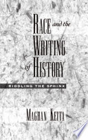 Race and the writing of history : riddling the sphinx /