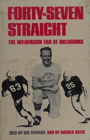 Forty-seven straight : the Wilkinson era at Oklahoma /