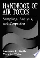 Handbook of air toxics : sampling, analysis, and properties /