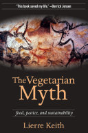 The vegetarian myth : food, justice, and sustainability /