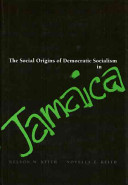 The social origins of democratic socialism in Jamaica /