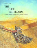 The horse interlude : a pictorial history of horse and man in the inland Northwest /