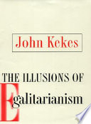 The illusions of egalitarianism /