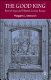 The good king : René of Anjou and fifteenth century Europe /