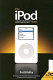 The iPod book : doing cool stuff with the iPod and the iTunes Music Store /