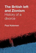 The British left and Zionism : history of a divorce /