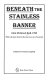 Beneath the stainless banner : with selections from his Recollections of a naval life /