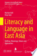 Literacy and langauage in East Asia : shifting meanings, values and approaches /