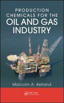Production chemicals for the oil and gas industry /