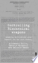 Controlling Biochemical Weapons : Adapting Multilateral Arms Control for the 21st Century /